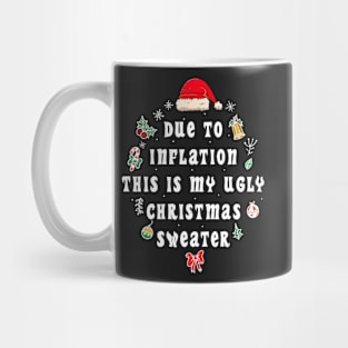 Funny Due to Inflation Ugly Christmas Sweaters Mug